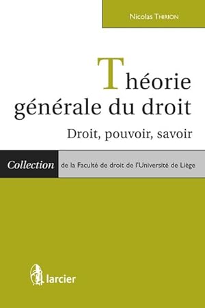 Seller image for thorie gnrale du droit ; droit, pouvoir, savoir for sale by Chapitre.com : livres et presse ancienne