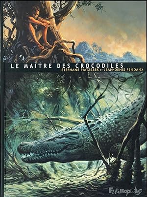 Immagine del venditore per le maitre des crocodiles venduto da Chapitre.com : livres et presse ancienne