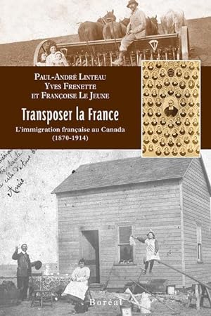 Seller image for transposer la France ; l'immigration franaise au Canada (1870-1914) for sale by Chapitre.com : livres et presse ancienne