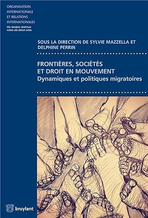 frontières, sociétés et droit en mouvement ; dynamiques et politiques migratoires de l'Europe au ...