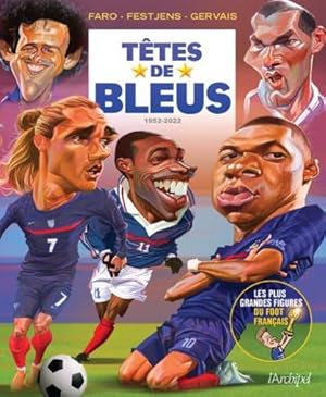 têtes de bleus : les légendes du foot français