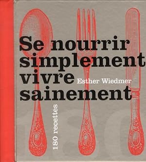 Seller image for se nourrir simplement, vivre sainement for sale by Chapitre.com : livres et presse ancienne
