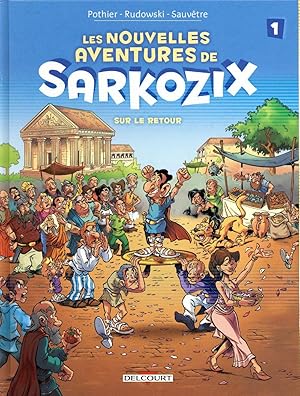 Bild des Verkufers fr les nouvelles aventures de Sarkozix t.1 ; sur le retour zum Verkauf von Chapitre.com : livres et presse ancienne