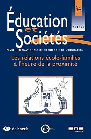 revue éducation et sociétés N.34 ; les relations école-familles à l'heure de la proximité