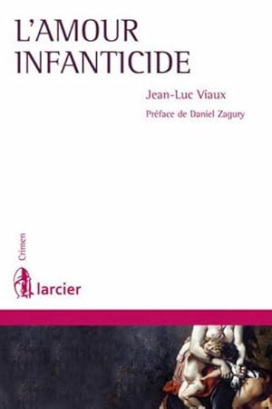 Image du vendeur pour l'amour infanticide mis en vente par Chapitre.com : livres et presse ancienne