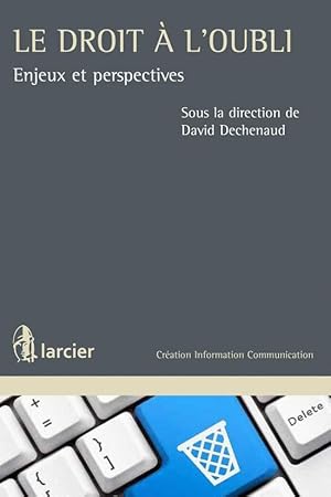 le droit à l'oubli ; données nominatives, approche comparée