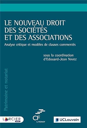 le nouveau droit des sociétés et des associations ; analyse critique et modèles de clauses commentés