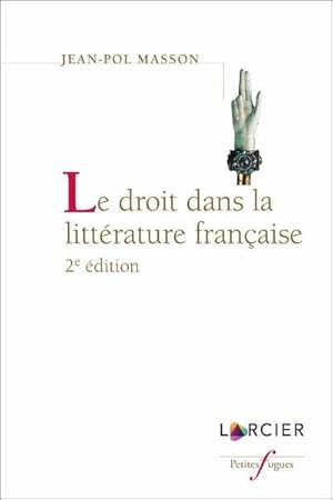 Seller image for le droit dans la littrature franaise (2e dition) for sale by Chapitre.com : livres et presse ancienne