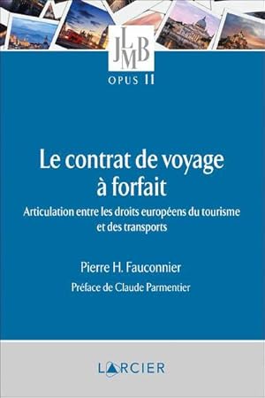 le contrat de voyage à forfait : articulation entre les droits européens du tourisme et des trans...
