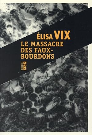 Bild des Verkufers fr le massacre des faux-bourdons zum Verkauf von Chapitre.com : livres et presse ancienne