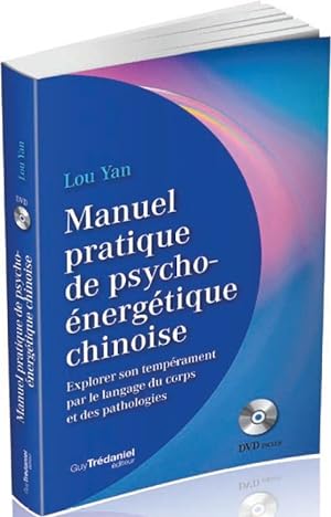 manuel pratique de psycho-énergétique chinoise ; explorer son tempérament par le langage du corps...