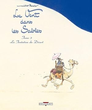 Immagine del venditore per Le vent dans les sables. 3. La tentation du dsert venduto da Chapitre.com : livres et presse ancienne