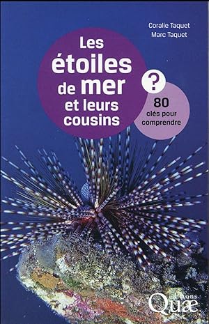 les étoiles de mer et leurs cousins ; 80 clés pour comprendre