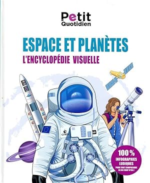 le Petit Quotidien : l'encyclopédie visuelle ; espace et planètes