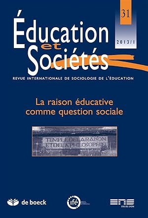 revue éducation et sociétés N.31 ; la raison éducative comme question sociale