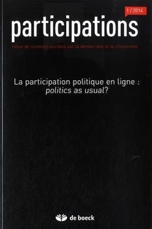 Participations N.1 ; La Participation Politique En Ligne : Politics As Usual ?