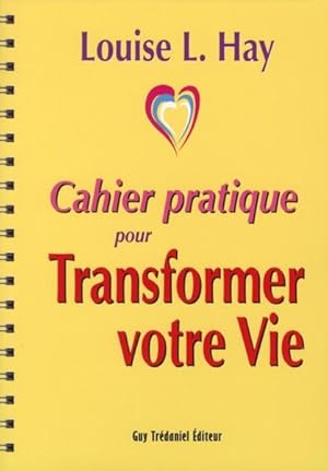 Imagen del vendedor de Cahier pratique pour transformer votre vie a la venta por Chapitre.com : livres et presse ancienne