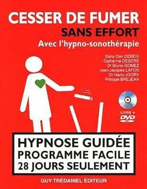 Bild des Verkufers fr cesser de fumer sans effort avec l'hypno-sonothrapie zum Verkauf von Chapitre.com : livres et presse ancienne