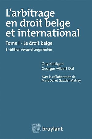 Seller image for l'arbitrage en droit belge et international Tome 1 ; le droit belge for sale by Chapitre.com : livres et presse ancienne