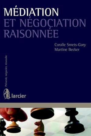 médiation et techniques de négociation intégrative ; approche pratique en matière civile, commerc...