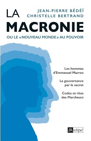 Bild des Verkufers fr la macronie ou le nouveau monde au pouvoir zum Verkauf von Chapitre.com : livres et presse ancienne