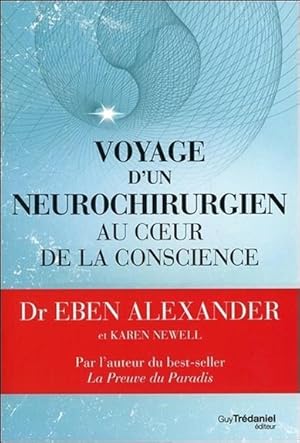 voyage d'un neurochirurgien au coeur de la conscience