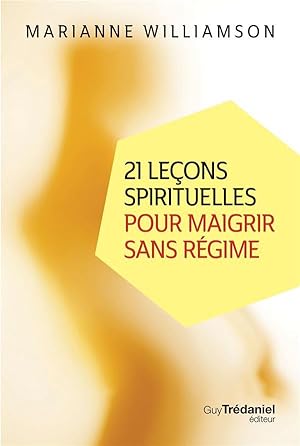 Bild des Verkufers fr 21 leons spirituelles pour maigrir sans rgime zum Verkauf von Chapitre.com : livres et presse ancienne