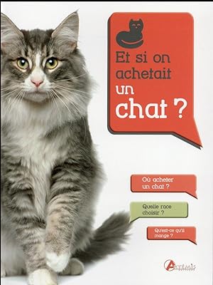 Seller image for et si on achetait un chat ? for sale by Chapitre.com : livres et presse ancienne