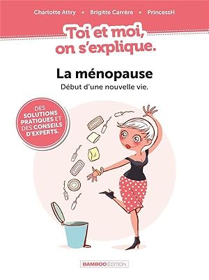 toi et moi on s'explique Tome 1 : la ménopause ; début d'une nouvelle vie