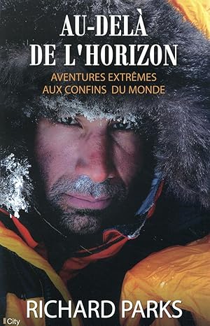 Bild des Verkufers fr au-del de l'horizon ; aventures au confins du monde zum Verkauf von Chapitre.com : livres et presse ancienne