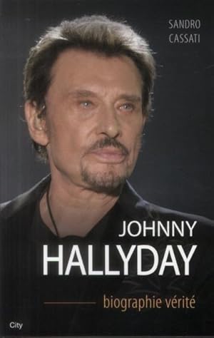 Image du vendeur pour Johnny Hallyday ; la biographie vrit mis en vente par Chapitre.com : livres et presse ancienne