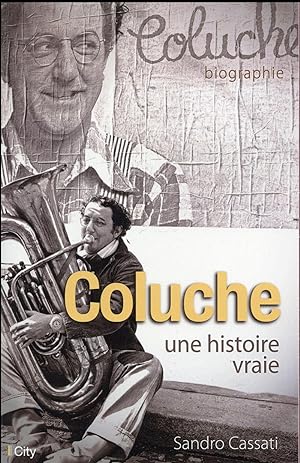 Bild des Verkufers fr Coluche, une histoire vraie zum Verkauf von Chapitre.com : livres et presse ancienne