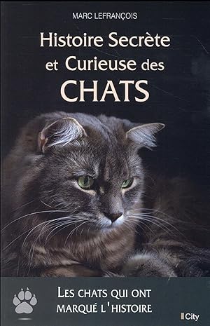 Bild des Verkufers fr histoire secrte et curieuse des chats zum Verkauf von Chapitre.com : livres et presse ancienne