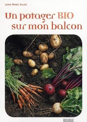 Imagen del vendedor de Le potager bio sur mon balcon a la venta por Chapitre.com : livres et presse ancienne