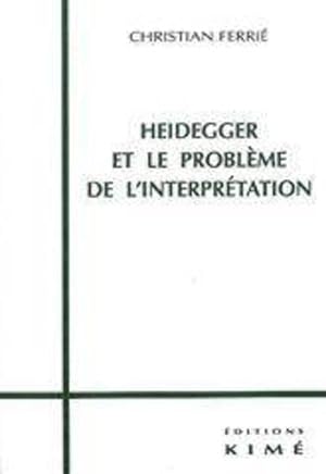 Imagen del vendedor de Heidegger et le problme de l'interprtation a la venta por Chapitre.com : livres et presse ancienne