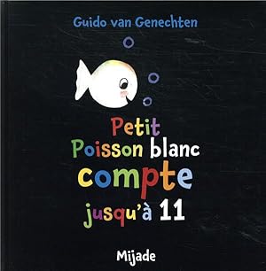 Image du vendeur pour Petit Poisson blanc compte jusqu' 11 mis en vente par Chapitre.com : livres et presse ancienne