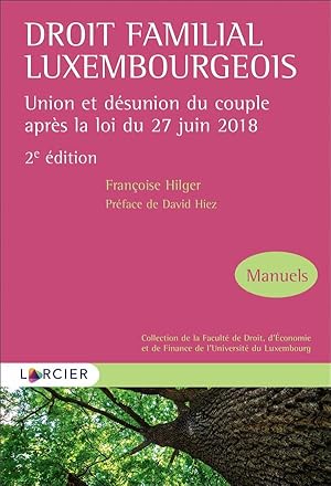 droit familial luxembourgeois ; union et désunion du couple après la loi du 27 juin 2018 (2e édit...