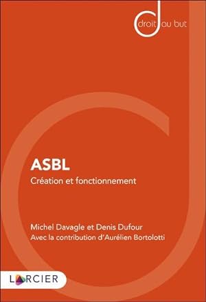 Seller image for ASBL : cration et fonctionnement for sale by Chapitre.com : livres et presse ancienne