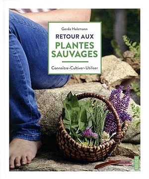 retour aux plantes sauvages ; connaître, cultiver, utiliser