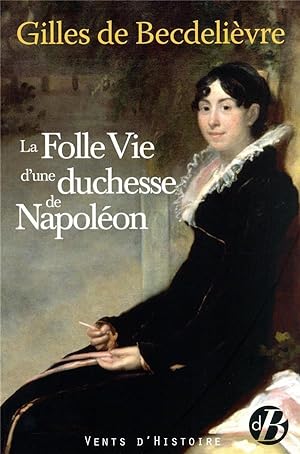 la folle vie d'une duchesse de Napoléon