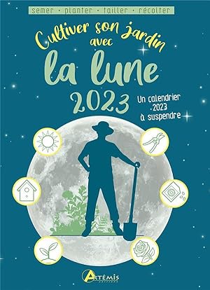 cultiver son jardin avec la lune (édition 2023)