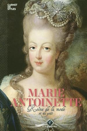 Marie-Antoinette ; reine de la mode et du goût