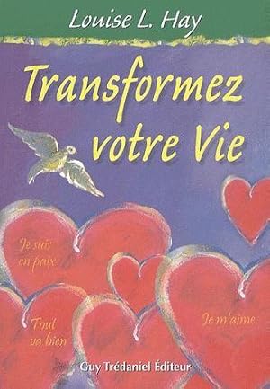 Imagen del vendedor de Transformez votre vie a la venta por Chapitre.com : livres et presse ancienne