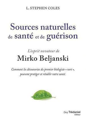 sources naturelles de santé et de guérison ; l'esprit novateur de Mirko Beljanski