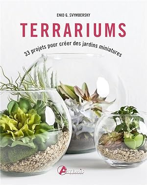 terrariums ; 33 projets pour créer des jardins miniatures