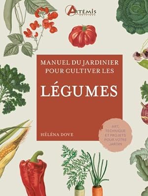 manuel du jardinier : pour cultiver les légumes