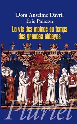 Bild des Verkufers fr La vie des moines au temps des grandes abbayes zum Verkauf von Chapitre.com : livres et presse ancienne