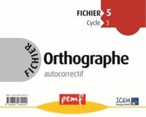 orthographe ; cycle 3 ; fichier 5