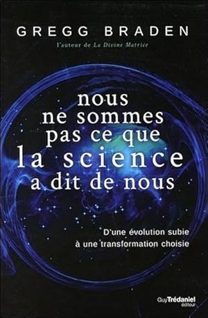 nous ne sommes pas ce que la science a dit de nous ; d'une évolution subie à une transformation c...