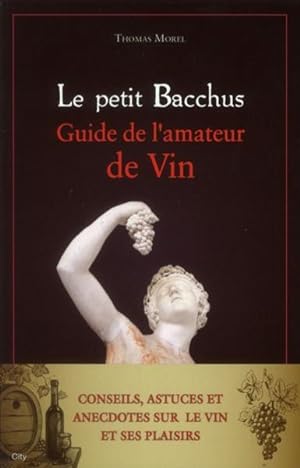 le petit bacchus ; guide de l'amateur de vin